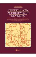 Deutschland auf dem Weg in den Krieg