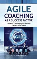 Agile Coaching as a Success Factor