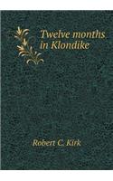 Twelve months in Klondike