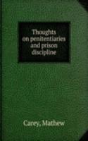 THOUGHTS ON PENITENTIARIES AND PRISON D