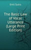 Basic Law of Vocal Utterance (Large Print Edition)