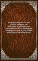 Chalcographimania: Or, the Portrait-Collector and Printseller's Chronicle, with Infatuations of Every Description. a Humorous Poem. in Four Books. with Copious Notes Explanatory