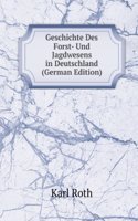 Geschichte Des Forst- Und Jagdwesens in Deutschland (German Edition)