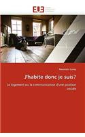 J''Habite Donc Je Suis?
