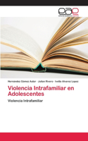 Violencia Intrafamiliar en Adolescentes