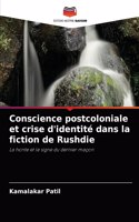 Conscience postcoloniale et crise d'identité dans la fiction de Rushdie