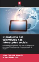 O problema dos telemóveis nas interacções sociais