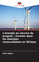L'énergie au service du progrès