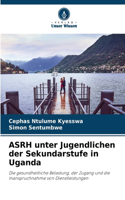 ASRH unter Jugendlichen der Sekundarstufe in Uganda