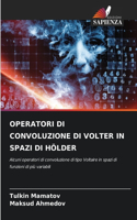 Operatori Di Convoluzione Di Volter in Spazi Di Hölder