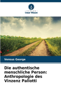 Die authentische menschliche Person: Anthropologie des Vinzenz Pallotti