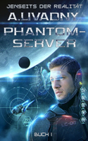 Jenseits der Realität (Phantom-Server Buch 1)