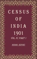 Census of India 1901: Assam - Tables Volume Book 9 Vol. IV, Part 2