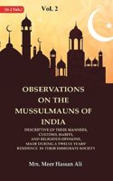 Observations on the Mussulmauns of India Descriptive of their Manners, Customs, Habits, and Religious Opinions, Made During a 2nd [Hardcover]