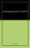 Cataloguing Practice Aacr-Ii