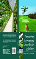 Engineering Interventions for Sustainable Agriculture /Seveda.M.S Patle.G.T Sherpa.A.B