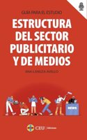 Estructura del sector publicitario y de medios. Guia para el estudio