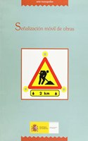 Senalizacion movil de obras. (Spanish Edition)
