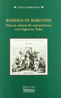 Rameras de Babilonia/ Whore of Babylon: Historia Cultural Del Anticatolicismo En La Inglaterra Tudor/ Cultural History of the Anti-catholicism in Tudor England (Estudios Historicos & Geograficos)