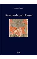 Firenze Medievale E Dintorni: (230 I Libri Di Viella)