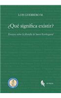 ¿Qué significa existir?