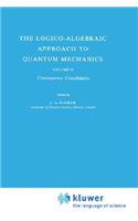 Logico-Algebraic Approach to Quantum Mechanics