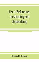 List of references on shipping and shipbuilding