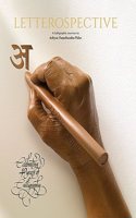 Letterospective: A Calligraphy Journey by Achyut Ramchandra Palav