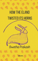 How the Eland Twisted its Horns