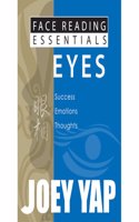 Face Reading Essentials -- Eyes: Success, Emotions, Thoughts