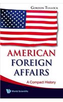 American Foreign Affairs: A Compact History