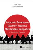 Corporate Governance System Of Japanese Multinational Companies: A Quantitative Evaluation