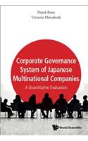 Corporate Governance System of Japanese Multinational Companies: A Quantitative Evaluation