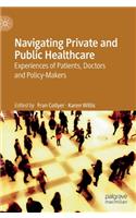 Navigating Private and Public Healthcare: Experiences of Patients, Doctors and Policy-Makers
