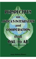 Perspectives on Africa's Integration and Cooperation from OAU to AU?