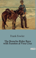 Broncho Rider Boys with Funston at Vera Cruz