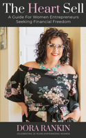 Heart Sell, A Guide for Women Entrepreneurs Seeking Financial Freedom