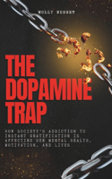 The Dopamine Trap