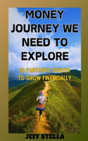 Money Journey We Need to Explore