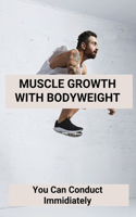 Muscle Growth With Bodyweight