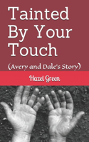 Tainted By Your Touch
