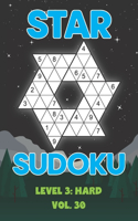 Star Sudoku Level 3: Hard Vol. 30: Play Star Sudoku Hoshi With Solutions Star Shape Grid Hard Level Volumes 1-40 Sudoku Variation Travel Friendly Paper Logic Games Japan