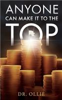 Anyone Can Make It To The Top