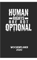 HUMAN RIGHTS ARE NOT OPTIONAL - Wochenplaner 2020