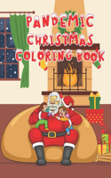 Pandemic Christmas Coloring Book: A Fun Christmas Activities coloring book for Children and kids age 4-8