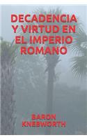 Decadencia Y Virtud En El Imperio Romano