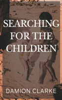 Searching For The Children
