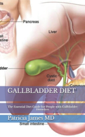 Gallbladder Diet: The Essential Diet Guide for People with Gallbladder Disorders