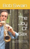 The Joy Of Sax: A Quest For Harmony And Wellbeing In Three Continents