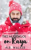 Tres Muérdagos en Raya: Serie Navidad en Hartbridge Libro Uno